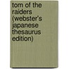 Tom Of The Raiders (Webster's Japanese Thesaurus Edition) door Inc. Icon Group International