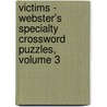 Victims - Webster's Specialty Crossword Puzzles, Volume 3 door Inc. Icon Group International