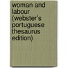 Woman And Labour (Webster's Portuguese Thesaurus Edition) by Inc. Icon Group International