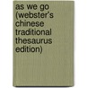 As We Go (Webster's Chinese Traditional Thesaurus Edition) door Inc. Icon Group International