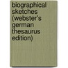 Biographical Sketches (Webster's German Thesaurus Edition) door Inc. Icon Group International