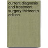 Current Diagnosis And Treatment Surgery Thirteenth Edition by Gerard M. Doherty
