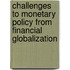 Challenges to Monetary Policy from Financial Globalization