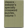 Classics - Webster's Specialty Crossword Puzzles, Volume 1 by Inc. Icon Group International