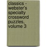 Classics - Webster's Specialty Crossword Puzzles, Volume 3 by Inc. Icon Group International