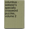 Columbus - Webster's Specialty Crossword Puzzles, Volume 2 by Inc. Icon Group International