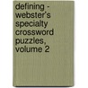 Defining - Webster's Specialty Crossword Puzzles, Volume 2 door Inc. Icon Group International
