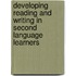 Developing Reading And Writing In Second Language Learners