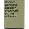 Disputes - Webster's Specialty Crossword Puzzles, Volume 2 door Inc. Icon Group International