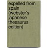 Expelled From Spain (Webster's Japanese Thesaurus Edition) door Inc. Icon Group International