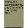 Frommer''s Valencia Day by Day (Frommer''s Day by Day 100) door Timothy Birch