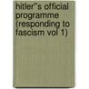 Hitler''s Official Programme (Responding to Fascism Vol 1) door Gottfried Feder