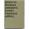 Letters On Literature (Webster's Korean Thesaurus Edition) door Inc. Icon Group International