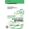 Location Management and Routing in Mobile WirelessNetworks door Debashis Saha