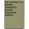 My Summer In A Garden (Webster's Korean Thesaurus Edition) door Inc. Icon Group International