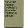 Out Of The Triangle (Webster's Japanese Thesaurus Edition) door Inc. Icon Group International