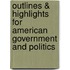 Outlines & Highlights For American Government And Politics