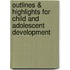Outlines & Highlights For Child And Adolescent Development