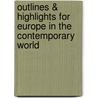 Outlines & Highlights For Europe In The Contemporary World by Cram101 Reviews