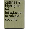 Outlines & Highlights For Introduction To Private Security by Cram101 Reviews
