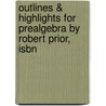 Outlines & Highlights For Prealgebra By Robert Prior, Isbn door Robert Prior