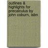 Outlines & Highlights For Precalculus By John Coburn, Isbn door John Coburn