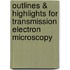 Outlines & Highlights For Transmission Electron Microscopy