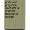 Pride and Prejudice (Webster''s Spanish Thesaurus Edition) door Reference Icon Reference