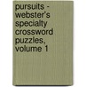 Pursuits - Webster's Specialty Crossword Puzzles, Volume 1 by Inc. Icon Group International
