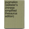 Pygmalion (Webster's Chinese Simplified Thesaurus Edition) by Inc. Icon Group International