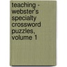 Teaching - Webster's Specialty Crossword Puzzles, Volume 1 by Inc. Icon Group International