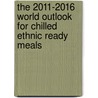 The 2011-2016 World Outlook for Chilled Ethnic Ready Meals by Inc. Icon Group International