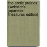 The Arctic Prairies (Webster's Japanese Thesaurus Edition) door Inc. Icon Group International