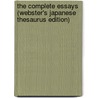 The Complete Essays (Webster's Japanese Thesaurus Edition) door Inc. Icon Group International