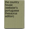 The Country House (Webster's Portuguese Thesaurus Edition) door Inc. Icon Group International