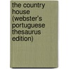 The Country House (Webster's Portuguese Thesaurus Edition) by Inc. Icon Group International