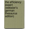 The Efficiency Expert (Webster's German Thesaurus Edition) door Inc. Icon Group International