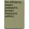 The Efficiency Expert (Webster's Korean Thesaurus Edition) door Inc. Icon Group International