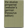 The Elusive Pimpernel (Webster's German Thesaurus Edition) by Inc. Icon Group International