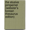 The Elusive Pimpernel (Webster's Korean Thesaurus Edition) door Inc. Icon Group International