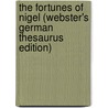 The Fortunes Of Nigel (Webster's German Thesaurus Edition) by Inc. Icon Group International