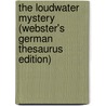 The Loudwater Mystery (Webster's German Thesaurus Edition) door Inc. Icon Group International