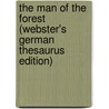 The Man Of The Forest (Webster's German Thesaurus Edition) door Inc. Icon Group International