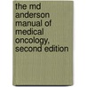 The Md Anderson Manual Of Medical Oncology, Second Edition door Robert A. Wolff