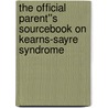 The Official Parent''s Sourcebook on Kearns-Sayre Syndrome by Icon Health Publications