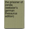 The Prisoner Of Zenda (Webster's German Thesaurus Edition) door Inc. Icon Group International