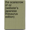 The Scarecrow Of Oz (Webster's Japanese Thesaurus Edition) by Inc. Icon Group International