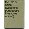The Tale Of Chloe (Webster's Portuguese Thesaurus Edition) door Inc. Icon Group International