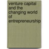 Venture Capital and the Changing World of Entrepreneurship door E. Butler John