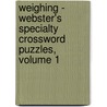 Weighing - Webster's Specialty Crossword Puzzles, Volume 1 by Inc. Icon Group International